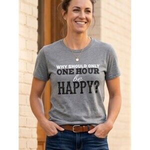 All Day Happy Graphic Tee Why Wait for Happy Hour? Size Large Unisex